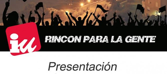 Presentación Candidatura de IU Rincón Para La Gente